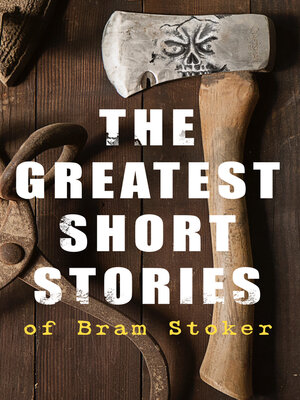 cover image of The Greatest Short Stories of Bram Stoker